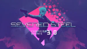 Severed Steel logo with the main character’s silhouette on a pink and blue gradient background, featuring “Campaign Update 3.0” text.