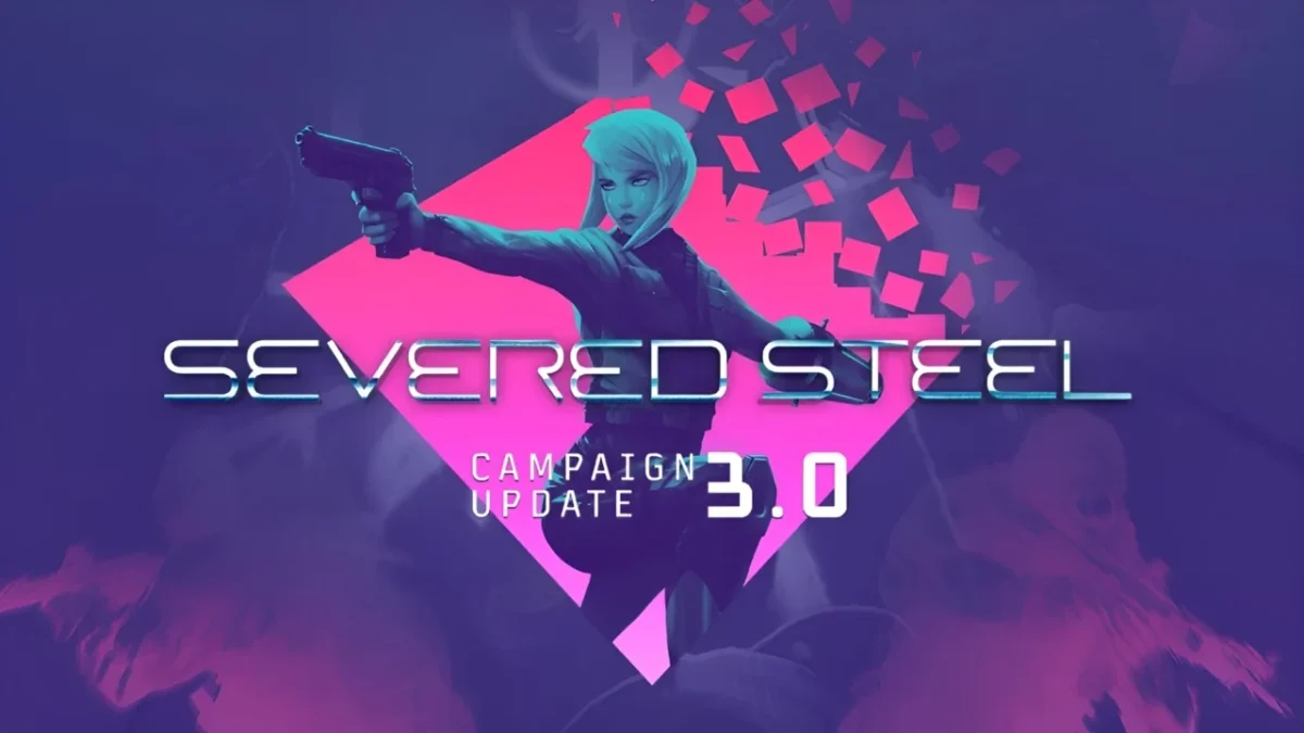 Severed Steel logo with the main character’s silhouette on a pink and blue gradient background, featuring “Campaign Update 3.0” text.