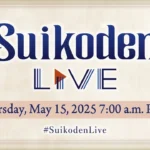 Suikoden Live announcement graphic showing the livestream date of May 15, 2025, at 7:00 a.m. PDT.