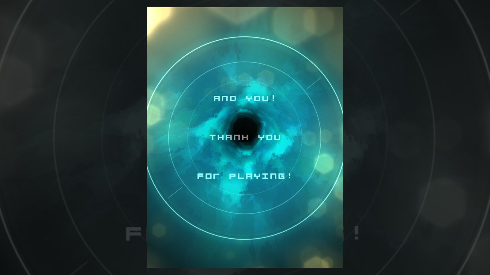 The final completion screen displaying the message 'And You! Thank You For Playing!' against a glowing blue background.