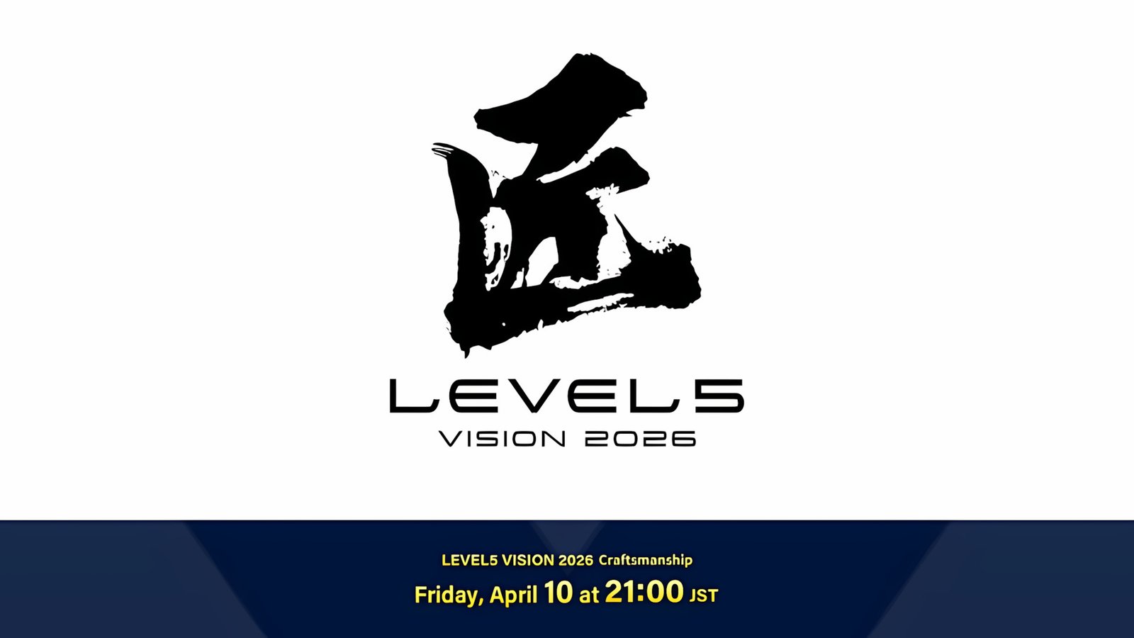 LEVEL5 VISION 2026 Craftsmanship event logo and broadcast schedule for April 10 at 21:00 JST.